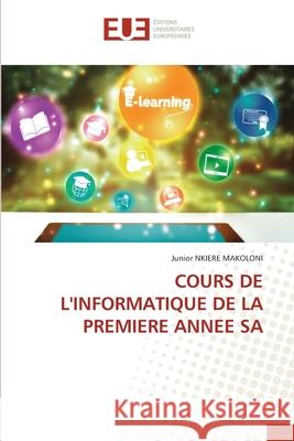 Cours de l'Informatique de la Premiere Annee Sa Junior Nkier 9786206712763