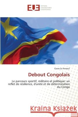 Debout Congolais Gams L 9786206713388 Editions Universitaires Europeennes