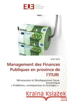 Management des Finances Publiques en province de l'ITURI Dupe Wele 9786206713586