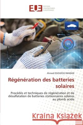 R?g?n?ration des batteries solaires Ahmed Issoufo 9786206713623 Editions Universitaires Europeennes