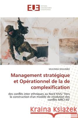 Management strat?gique et Op?rationnel de la de complexification Mulonda Mulumba 9786206714002 Editions Universitaires Europeennes