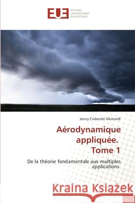 A?rodynamique appliqu?e. Tome 1 Janny Ciabemb 9786206714217 Editions Universitaires Europeennes