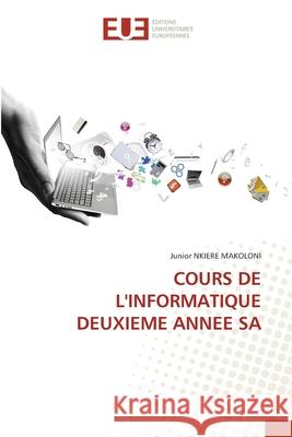 Cours de l'Informatique Deuxieme Annee Sa Junior Nkier 9786206715528