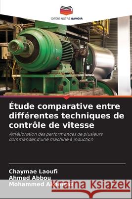 Étude comparative entre différentes techniques de contrôle de vitesse Laoufi, Chaymae, Abbou, Ahmed, Akherraz, Mohammed 9786206716419