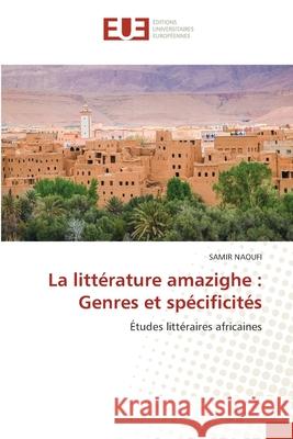 La litt?rature amazighe: Genres et sp?cificit?s Samir Naoufi 9786206716440