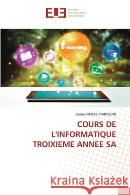 Cours de l'Informatique Troixieme Annee Sa Junior Nkier 9786206717133