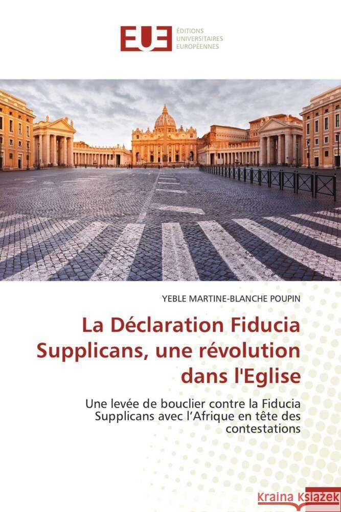 La Déclaration Fiducia Supplicans, une révolution dans l'Eglise Poupin, Yéble Martine-Blanche 9786206717270 Éditions universitaires européennes