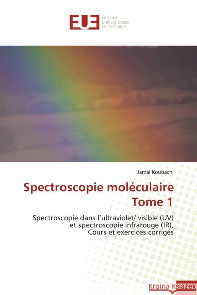 Spectroscopie moléculaire Tome 1 Koubachi, Jamal 9786206717416