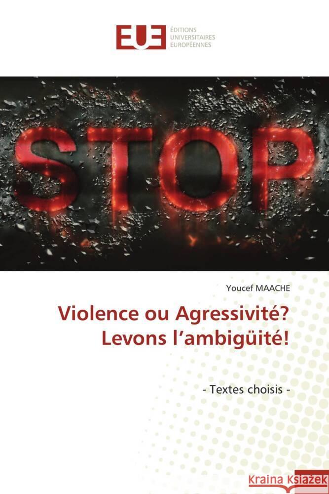 Violence ou Agressivit?? Levons l'ambig?it?! Youcef Maache 9786206718161