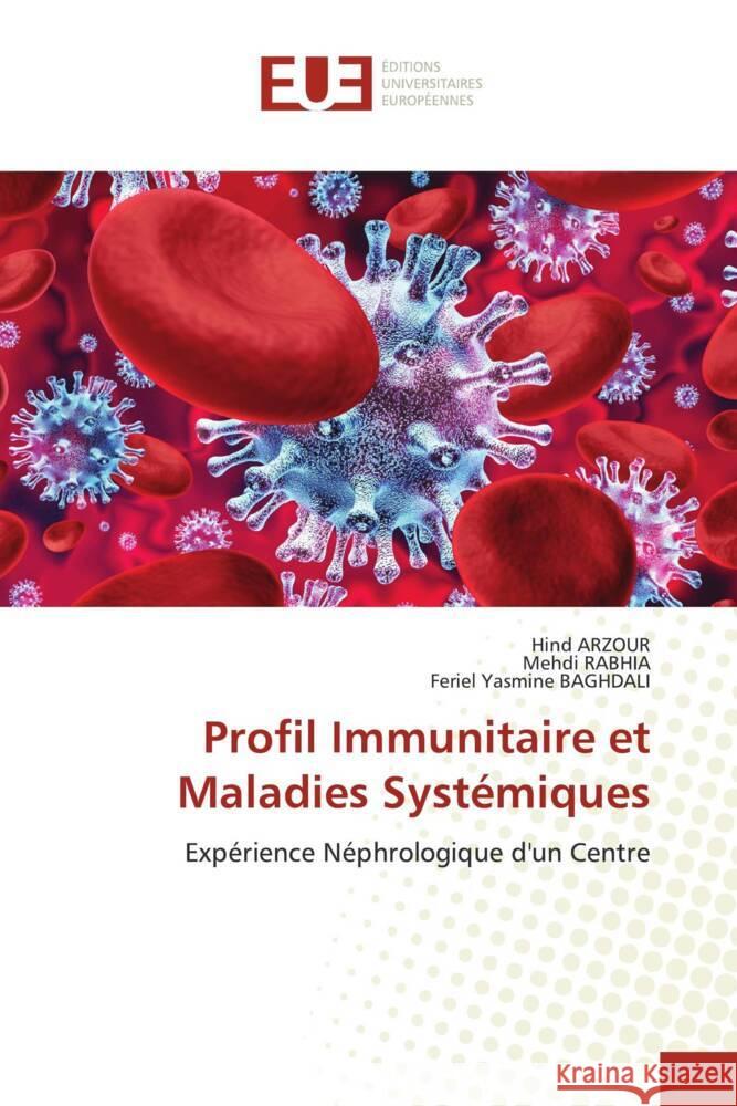 Profil Immunitaire et Maladies Systémiques ARZOUR, HIND, RABHIA, Mehdi, BAGHDALI, Feriel Yasmine 9786206718611 Éditions universitaires européennes