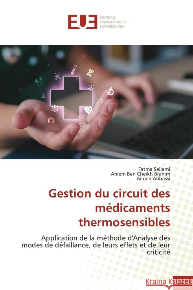 Gestion du circuit des m?dicaments thermosensibles Fatma Sellami Ahlem Be A?men Abbassi 9786206718734