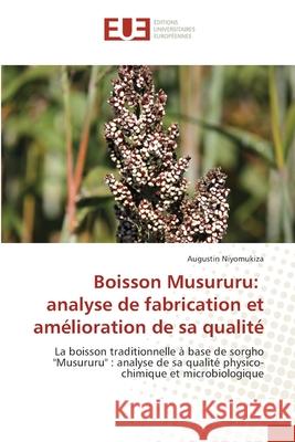 Boisson Musururu: analyse de fabrication et amélioration de sa qualité Niyomukiza, Augustin 9786206719113