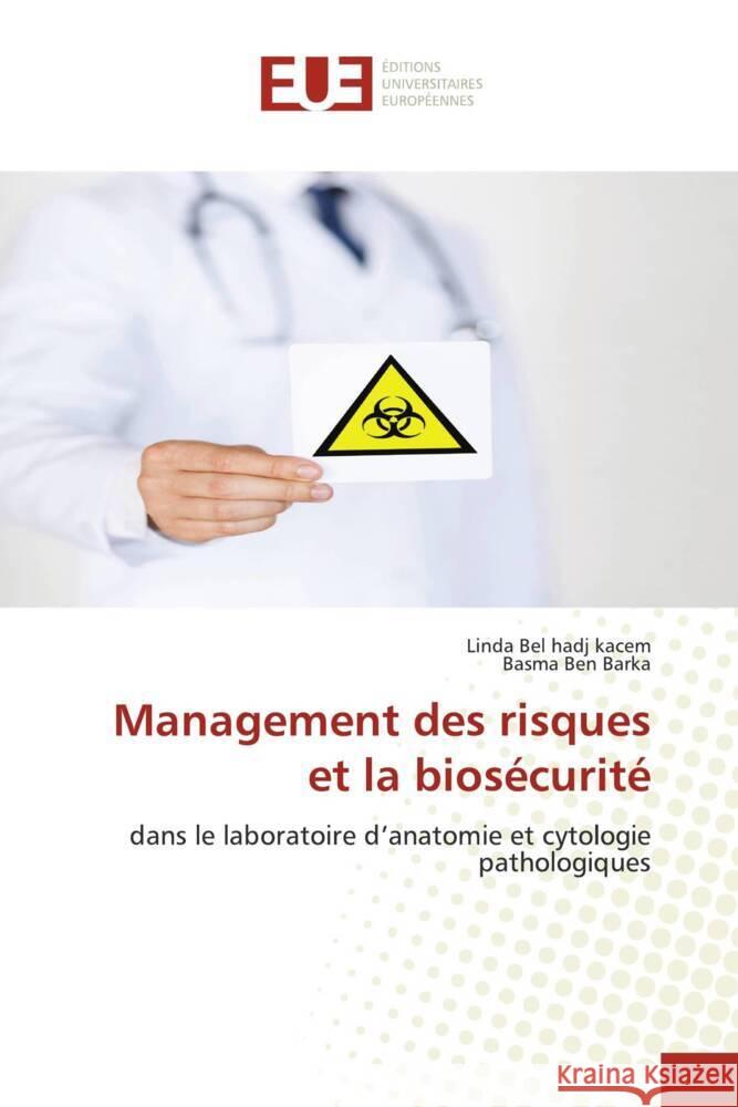 Management des risques et la biosécurité Bel Hadj Kacem, Linda, Ben Barka, Basma 9786206719595