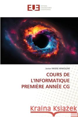 Cours de l'Informatique Premi?re Ann?e CG Junior Nkier 9786206720096