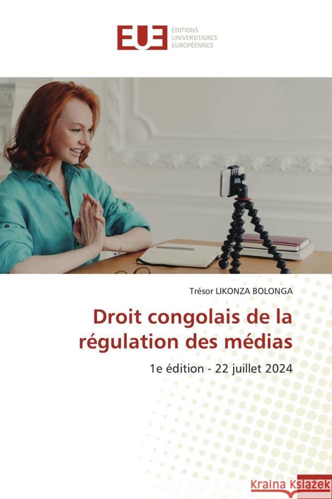 Droit congolais de la r?gulation des m?dias Tr?sor Likonz 9786206720140 Editions Universitaires Europeennes