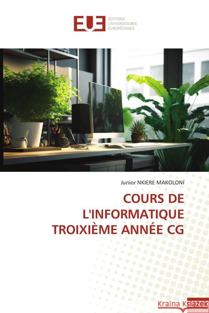 Cours de l'Informatique Troixi?me Ann?e CG Junior Nkier 9786206720744