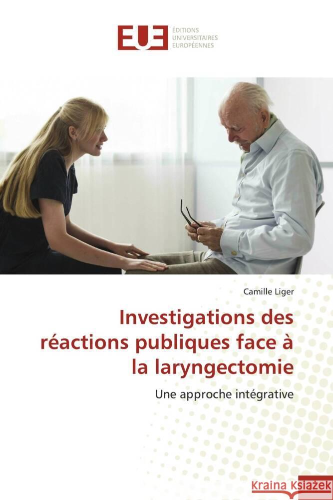 Investigations des réactions publiques face à la laryngectomie Liger, Camille 9786206721543