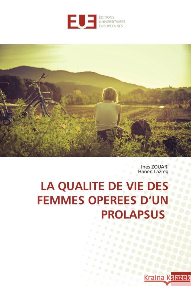 La Qualite de Vie Des Femmes Operees d'Un Prolapsus Ines Zouari Hanen Lazreg 9786206721680