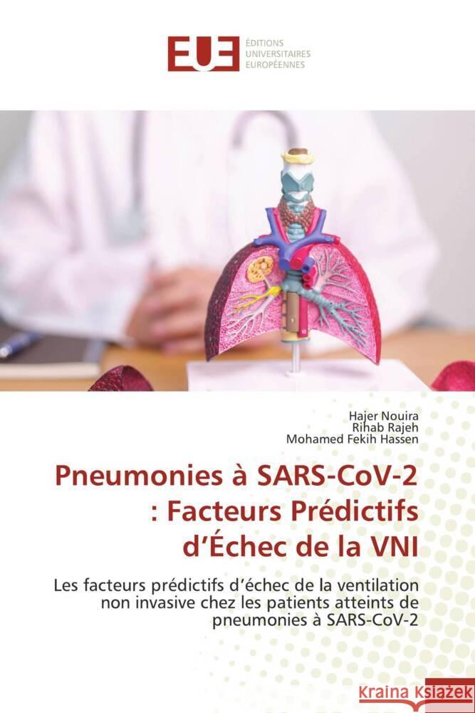 Pneumonies ? SARS-CoV-2: Facteurs Pr?dictifs d'?chec de la VNI Hajer Nouira Rihab Rajeh Mohamed Feki 9786206721734