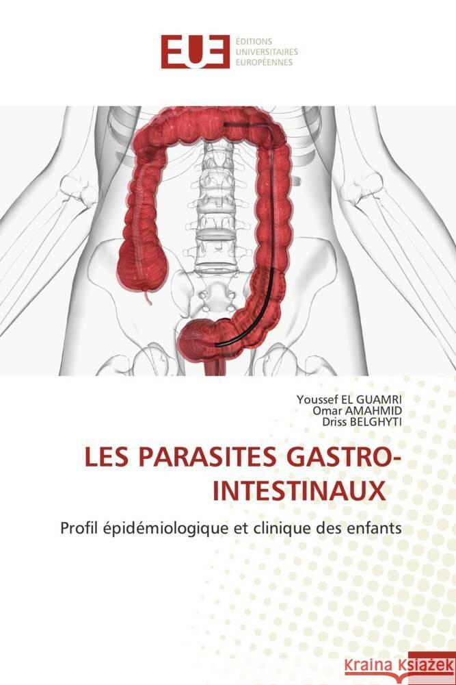 LES PARASITES GASTRO-INTESTINAUX EL GUAMRI, Youssef, AMAHMID, Omar, Belghyti, Driss 9786206722090 Éditions universitaires européennes