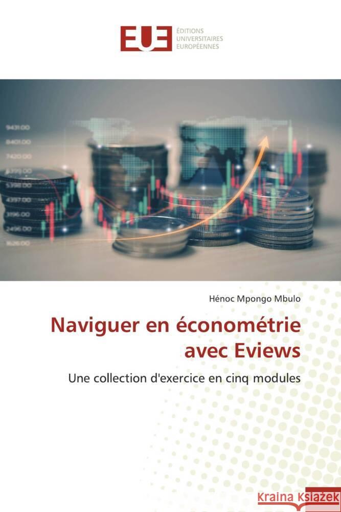 Naviguer en économétrie avec Eviews Mpongo Mbulo, Hénoc 9786206722229 Éditions universitaires européennes
