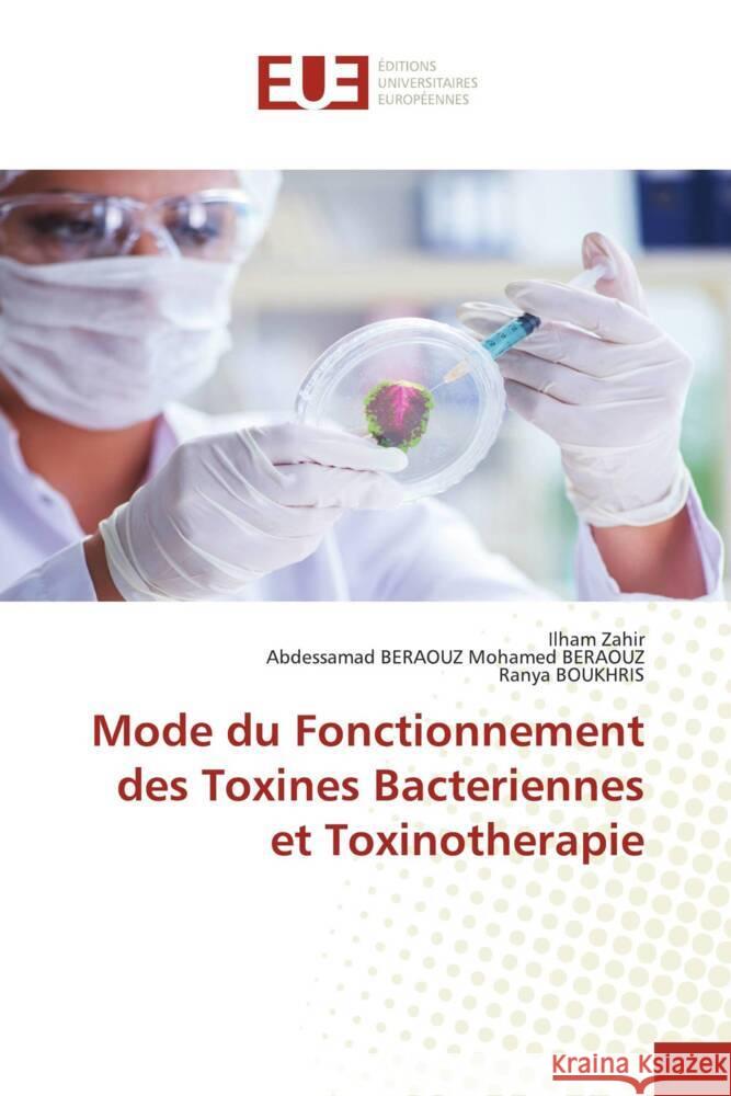 Mode du Fonctionnement des Toxines Bacteriennes et Toxinotherapie Ilham Zahir Abdessamad Beraouz Mohamed Ranya Boukhris 9786206722472