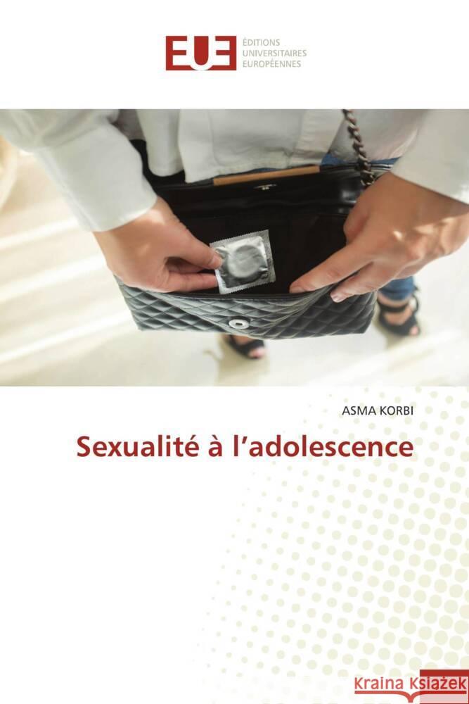 Sexualit? ? l'adolescence Asma Korbi 9786206722878