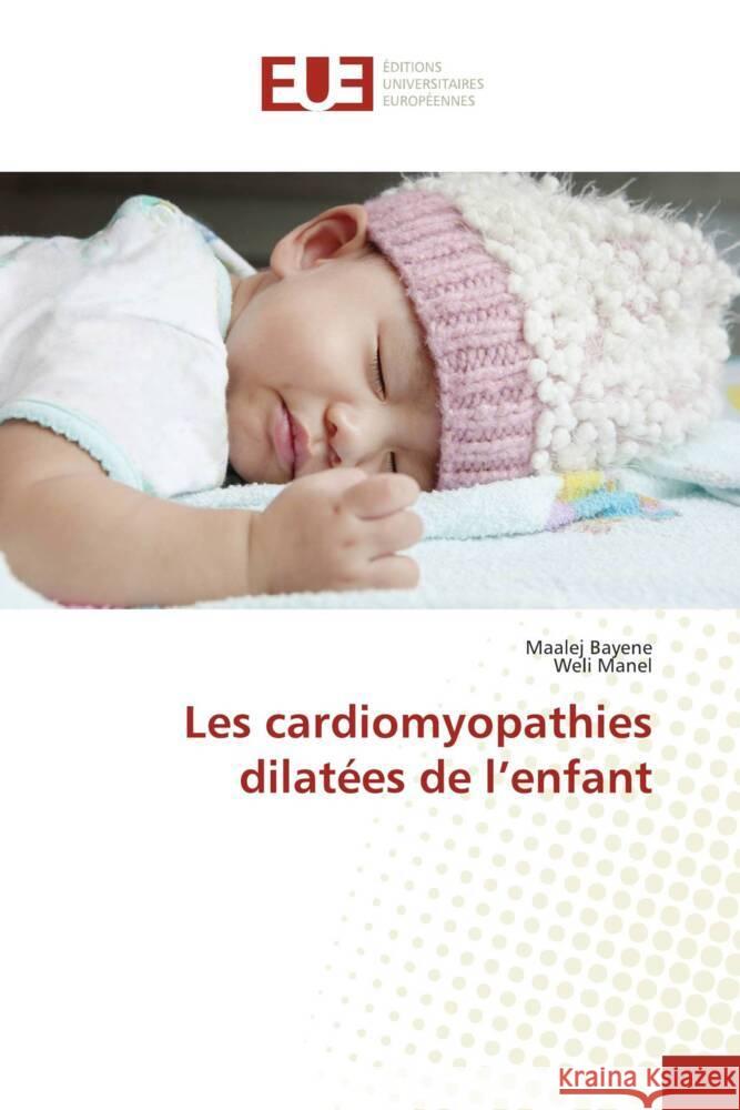 Les cardiomyopathies dilat?es de l'enfant Maalej Bayene Weli Manel 9786206722892