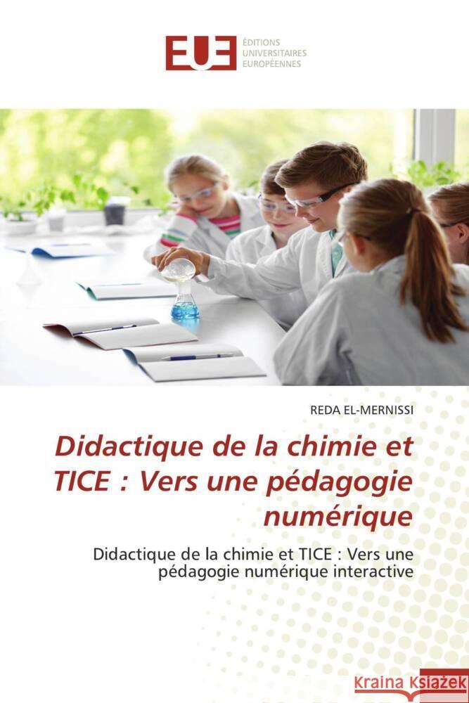 Didactique de la chimie et TICE : Vers une pédagogie numérique EL-MERNISSI, REDA 9786206723042