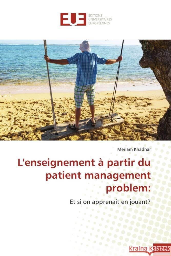 L'enseignement ? partir du patient management problem Meriam Khadhar 9786206723653