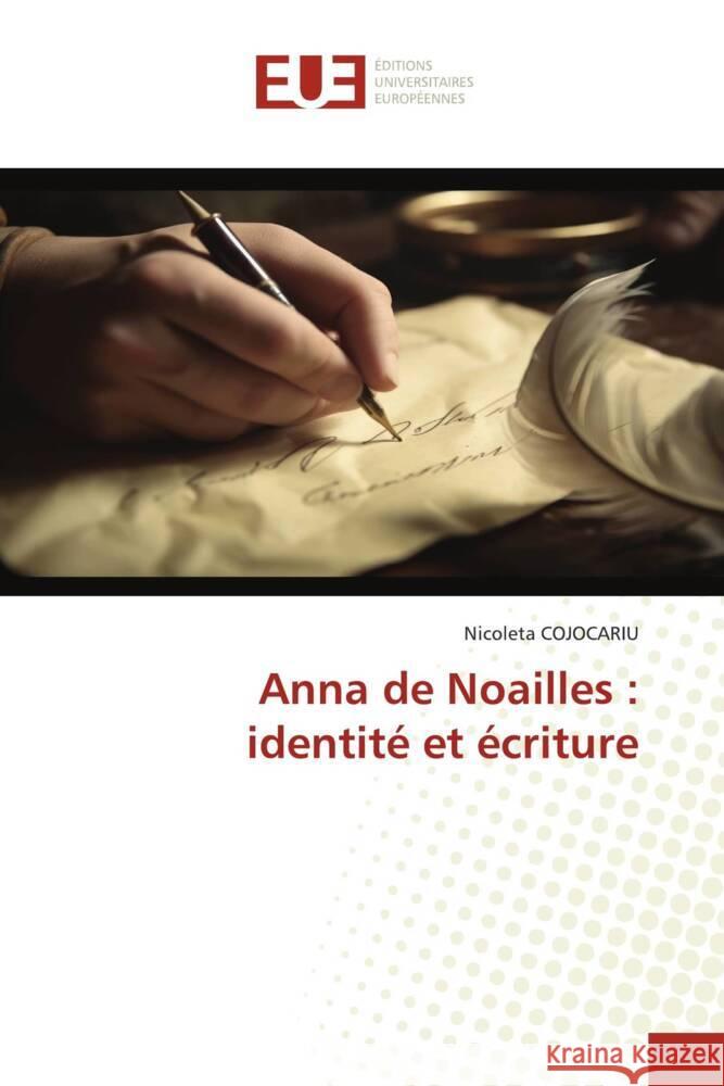 Anna de Noailles :identité et écriture COJOCARIU, Nicoleta 9786206723769 Éditions universitaires européennes