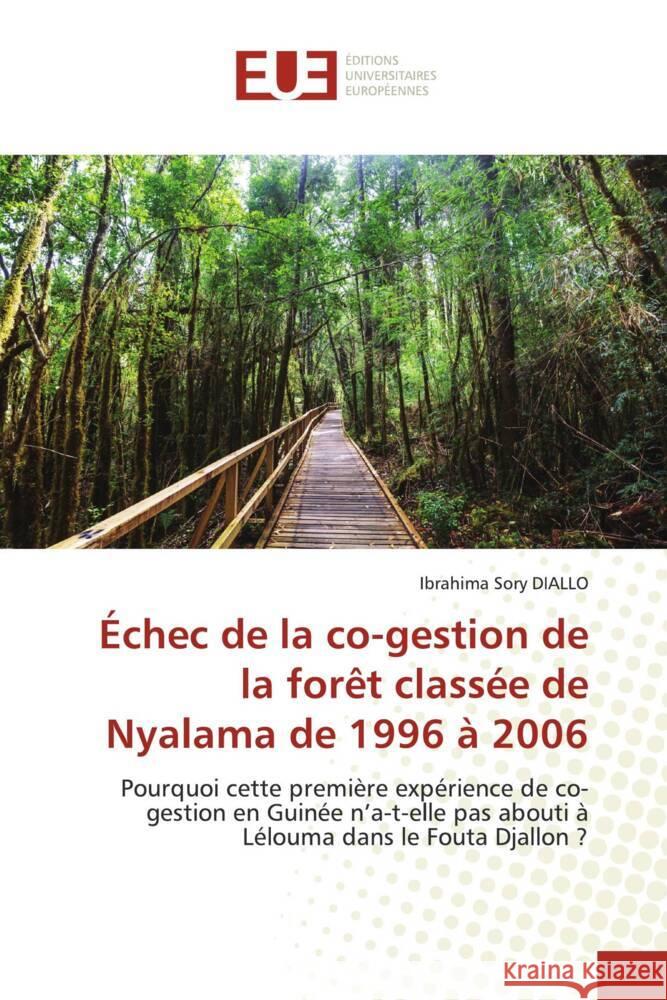 Échec de la co-gestion de la forêt classée de Nyalama de 1996 à 2006 DIALLO, Ibrahima Sory 9786206723806