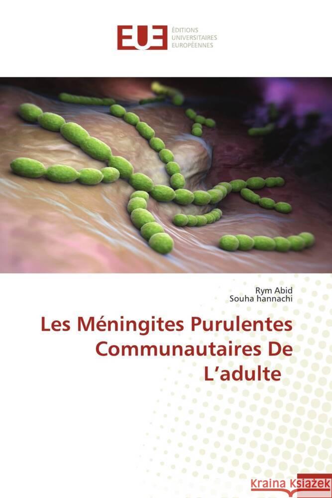 Les M?ningites Purulentes Communautaires De L'adulte Rym Abid Souha Hannachi 9786206724391 Editions Universitaires Europeennes