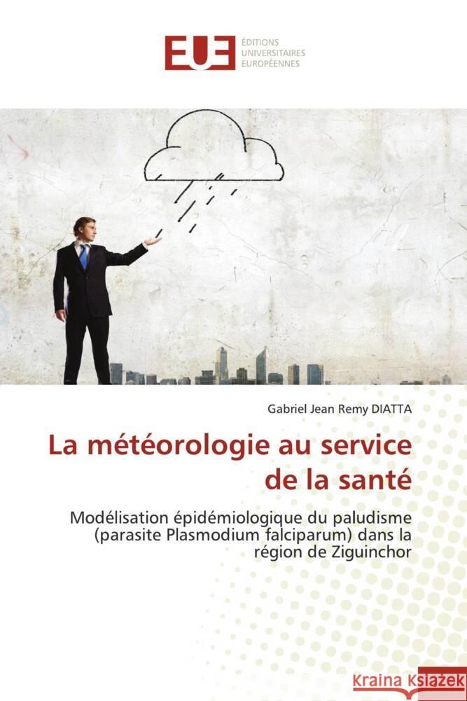 La météorologie au service de la santé DIATTA, Gabriel Jean Remy 9786206724834