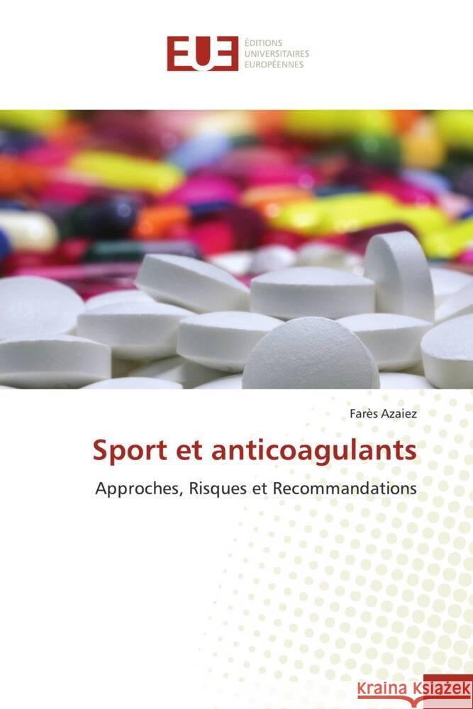 Sport et anticoagulants Azaiez, Farès 9786206724858 Éditions universitaires européennes