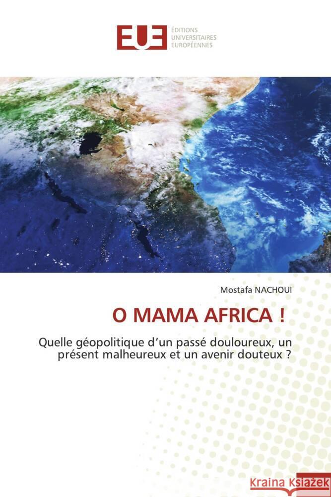 O MAMA AFRICA ! Nachoui, Mostafa 9786206724919