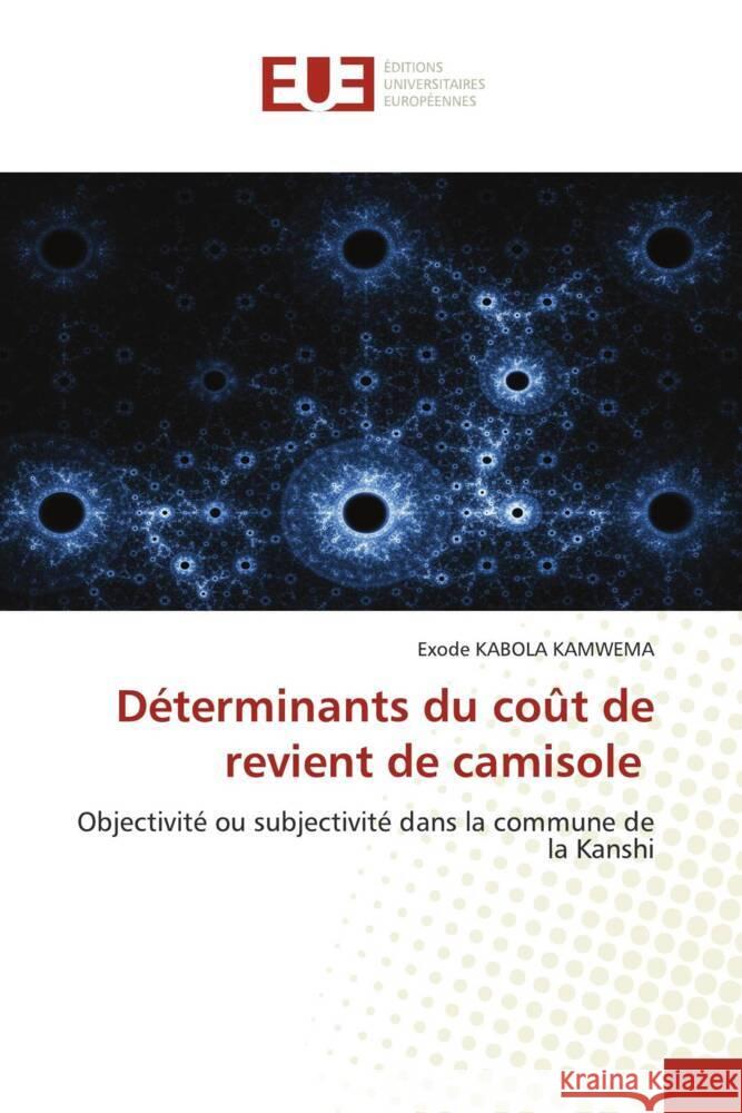 Déterminants du coût de revient de camisole KABOLA KAMWEMA, Exode 9786206726005 Éditions universitaires européennes