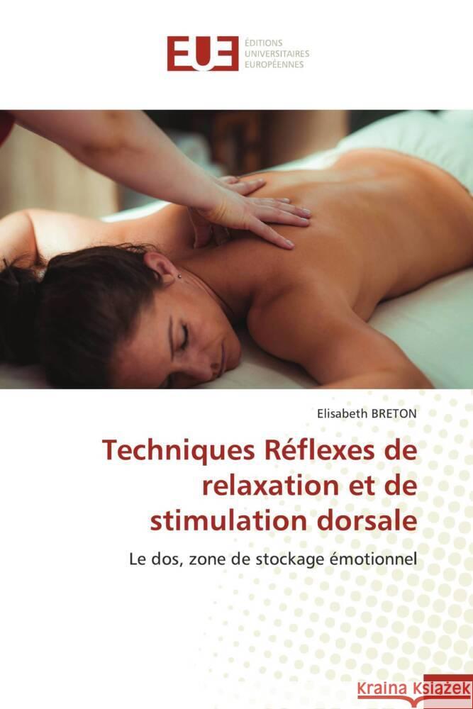 Techniques R?flexes de relaxation et de stimulation dorsale Elisabeth Breton 9786206726166