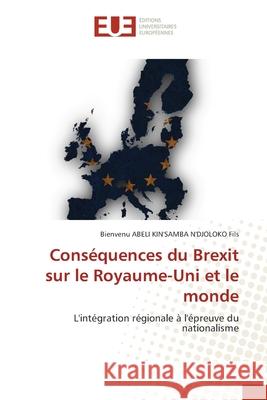 Conséquences du Brexit sur le Royaume-Uni et le monde ABELI KIN'SAMBA N'DJOLOKO Fils, Bienvenu 9786206726609 Éditions universitaires européennes