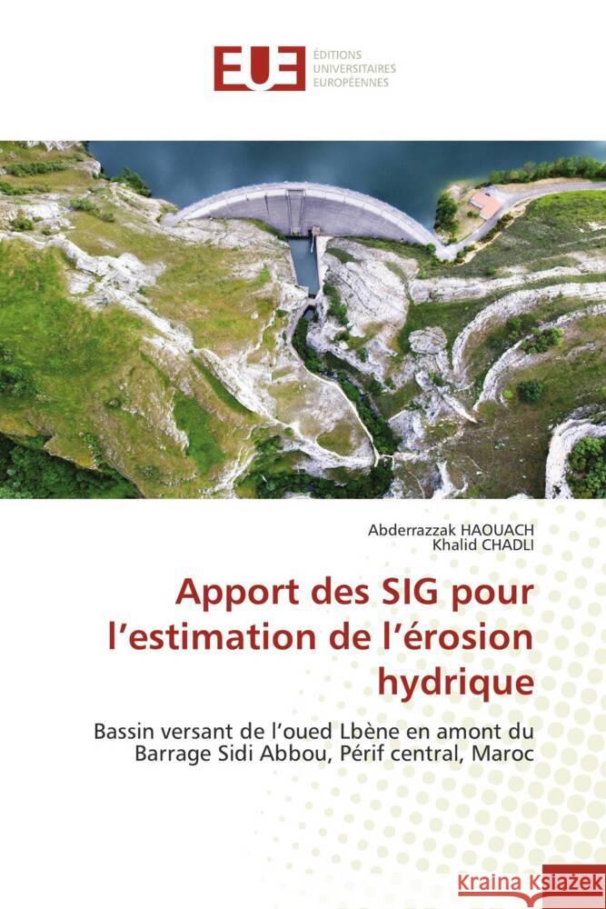 Apport des SIG pour l'estimation de l'érosion hydrique HAOUACH, Abderrazzak, CHADLI, Khalid 9786206726999