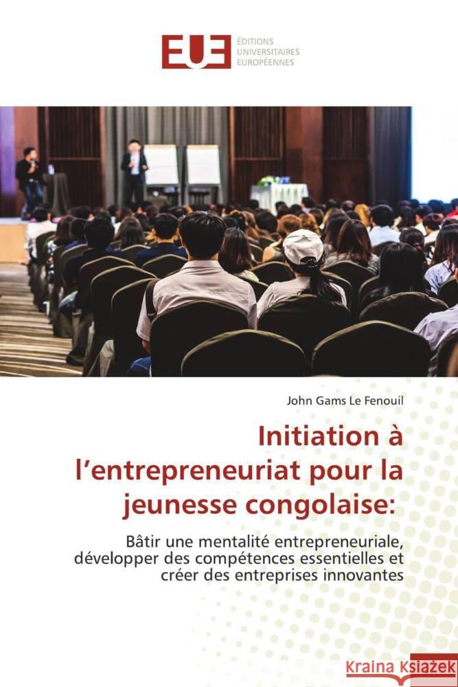 Initiation à l'entrepreneuriat pour la jeunesse congolaise: Le Fenouil, John Gams 9786206727064