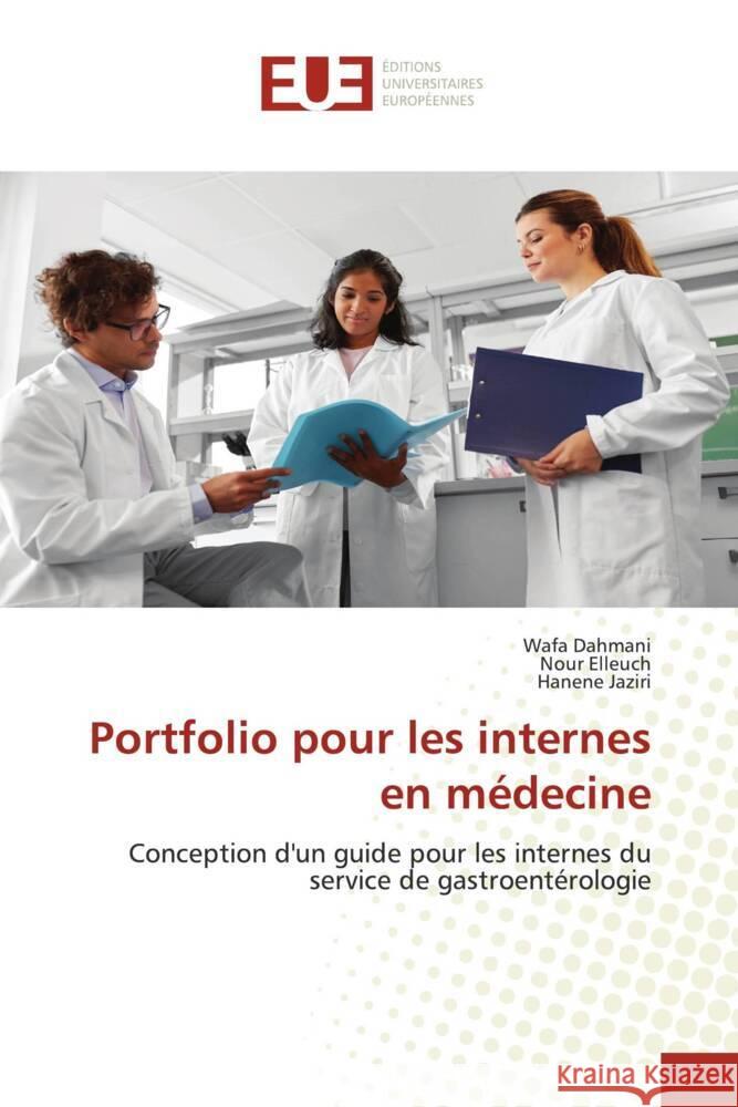 Portfolio pour les internes en médecine Dahmani, Wafa, Elleuch, Nour, Jaziri, Hanène 9786206727262