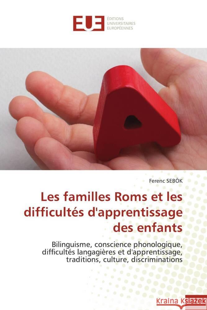 Les familles Roms et les difficultés d'apprentissage des enfants Sebök, Ferenc 9786206727385