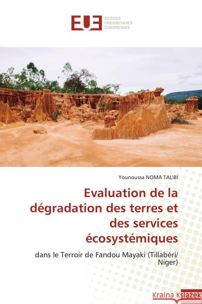 Evaluation de la dégradation des terres et des services écosystémiques NOMA TALIBI, Younoussa 9786206727576