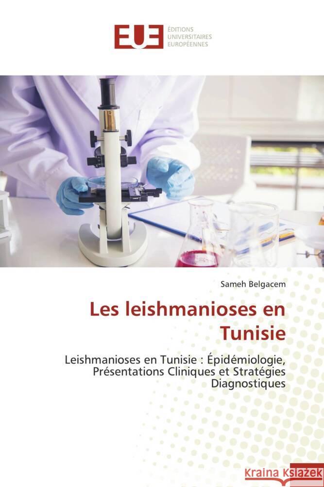 Les leishmanioses en Tunisie Belgacem, Sameh 9786206728085