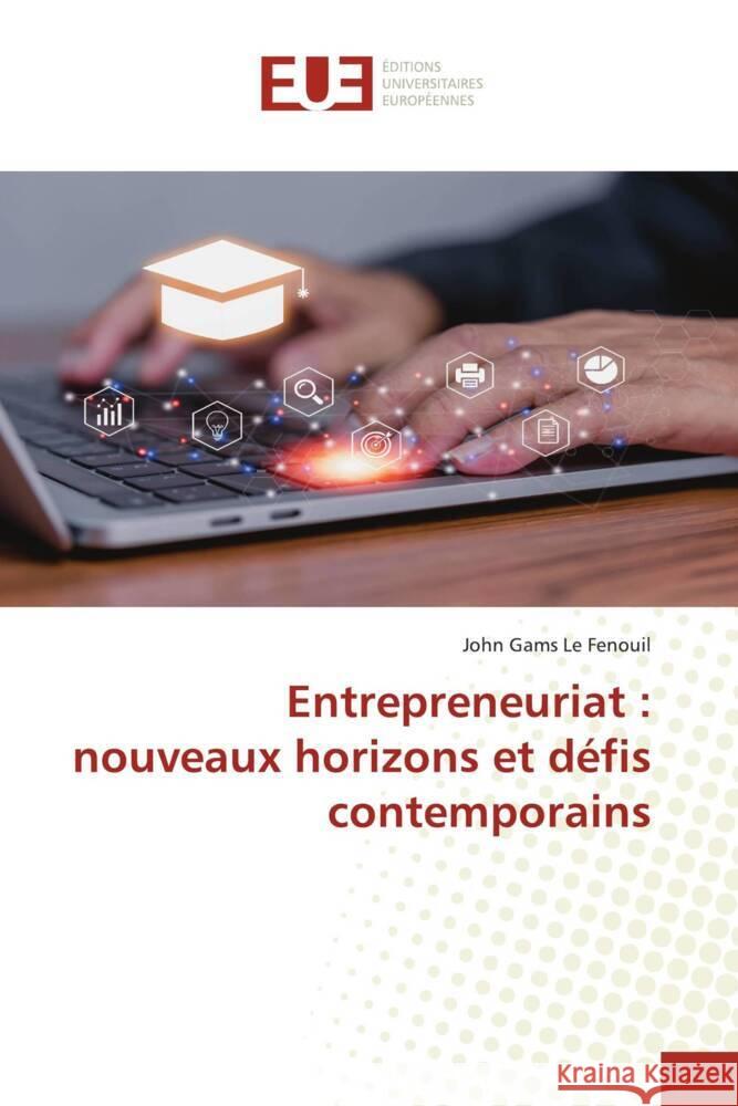 Entrepreneuriat: nouveaux horizons et d?fis contemporains John Gams L 9786206728252 Editions Universitaires Europeennes