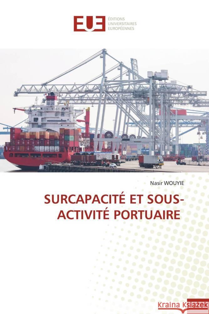 Surcapacit? Et Sous-Activit? Portuaire Nasir Wouyie 9786206728405