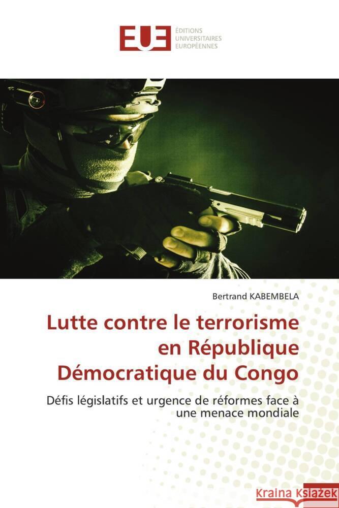 Lutte contre le terrorisme en République Démocratique du Congo KABEMBELA, Bertrand 9786206728511