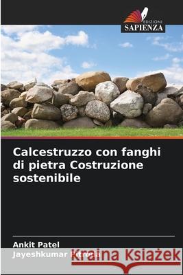 Calcestruzzo con fanghi di pietra Costruzione sostenibile Patel, Ankit, Pitroda, Jayeshkumar 9786206728528 Edizioni Sapienza