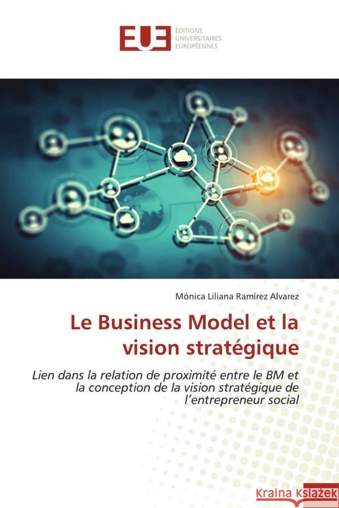 Le Business Model et la vision stratégique Ramírez Álvarez, Mónica Liliana 9786206728795